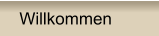 Willkommen